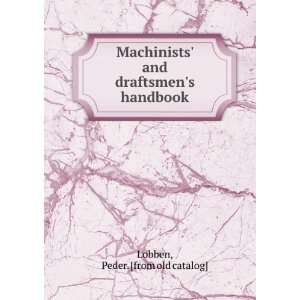  Machinists and draftsmens handbook; containing tables 