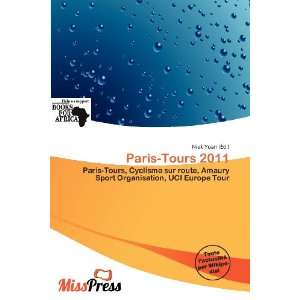 Paris Tours 2011 (French Edition)