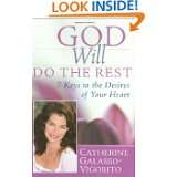 God Will Do the Rest 7 Keys to the Desires of Your Heart by Catherine 