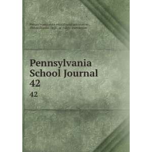  Pennsylvania School Journal. 42 Pennsylvania. Dept . of public 