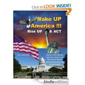 Wake UP America Rise UP & ACT Paul vander Horst  