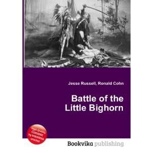  Battle of the Little Bighorn Ronald Cohn Jesse Russell 