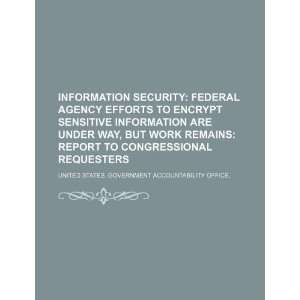  Information security federal agency efforts to encrypt 
