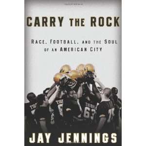  Carry the Rock Race, Football, and the Soul of an 
