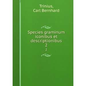   graminum iconibus et descriptionibus. 2 Carl Bernhard Trinius Books