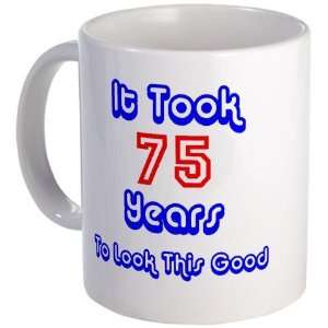 75th Birthday Humor Mug by  
