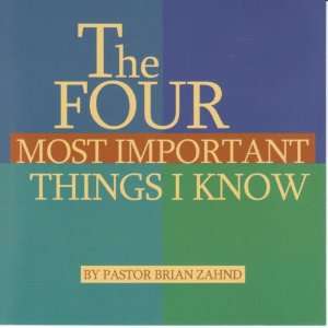 The Four Most Important Things I Know by Pastor Brian Zahnd (Audio CD 