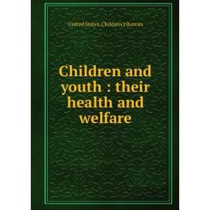  Children and youth  their health and welfare United 