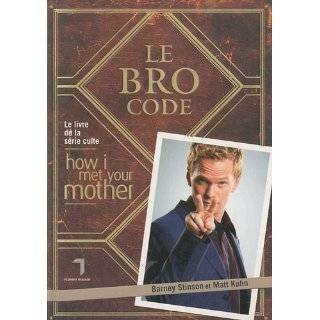 Le Bro Code (French Edition) by Barney Stinson (Oct 1, 2010)