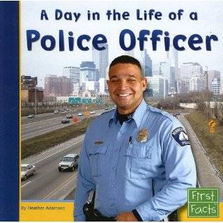 Day in the Life of a Police Officer (First Facts Community Helpers 
