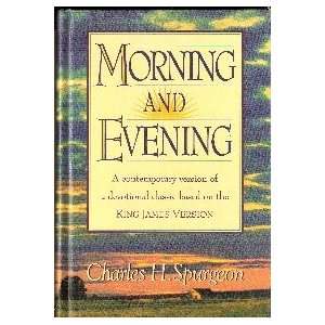 Morning and Evening (A contemporary version of a devotional classic 
