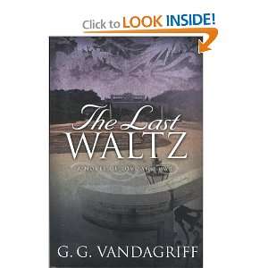  The Last Waltz A Novel of Love and War[ THE LAST WALTZ A 