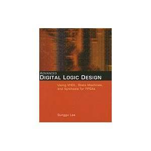   Digital Logic Design Using Vhdl, State Machines, & Synthesis for FPGAs