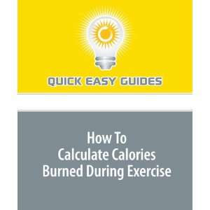  How To Calculate Calories Burned During Exercise 