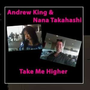  Take Me Higher Andrew King & Nana Takahashi Music