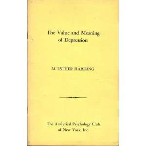  and Meaning of Depression (9780318046600) Esther M. Harding Books