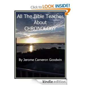 CHRONOLOGY   All The Bible Teaches About Jerome Goodwin  