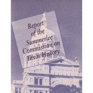   Commission on Texas History The Summerlee Commission, Chairman J.C