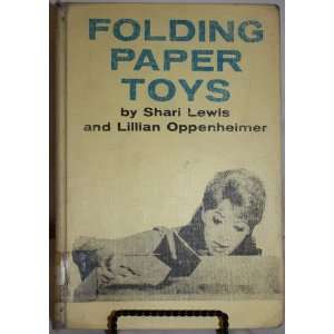  Folding Paper Toys Shari Lewis, Lillian Oppenheimer 