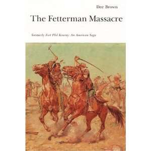  The Fetterman Massacre (formerly, Fort Phil Kearney An 