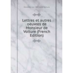   de Monsieur de Voiture (French Edition) Monsieur de 1597 1648 Voiture