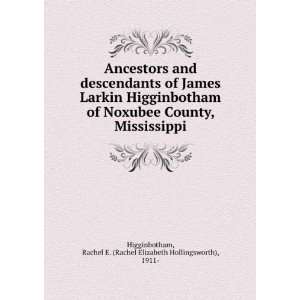  Ancestors and descendants of James Larkin Higginbotham of 