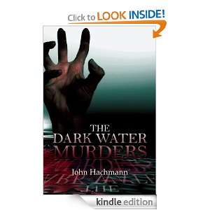 The Dark Water Murders John Hachmann  Kindle Store