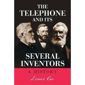  Telephone and Its Several Inventors A History 