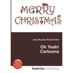 Oh Yeah Cartoons Ronald Cohn Jesse Russell  Books