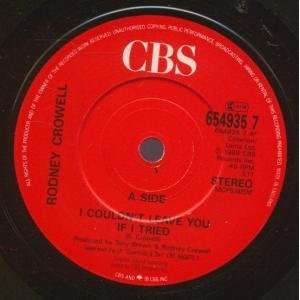   YOU IF I TRIED 7 INCH (7 VINYL 45) UK CBS 1988 RODNEY CROWELL Music
