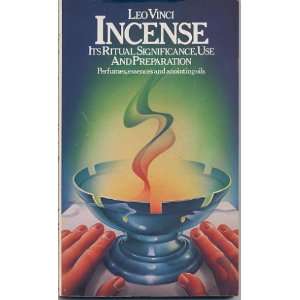 Incense Its Ritual Significance, Use and Preparation 