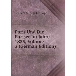  Paris Und Die Pariser Im Jahre 1835, Volume 3 (German 