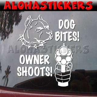 DOG BITES OWNER SHOOTS PIT BULL Vinyl Decal Sticker A44  