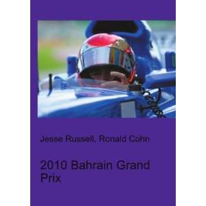  2010 Bahrain Grand Prix Ronald Cohn Jesse Russell Books