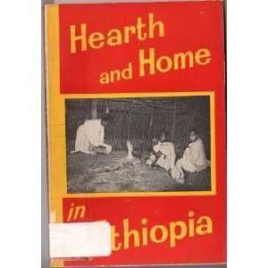  Hearth and Home in Ethiopia Lucy Winifred Horn Books