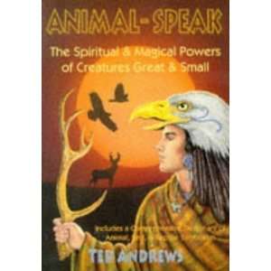  Animal Speak The Spiritual & Magical Powers of Creatures 