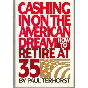  American Dream How to Retire at 35 [Hardcover] Paul Terhorst Books