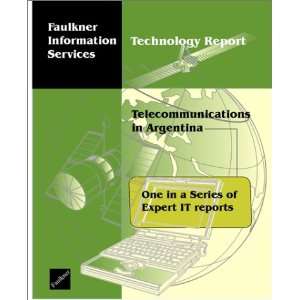   Telecommunications in Argentina Faulkner Information Services Books