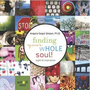  Finding Your Whole Soul (9780984572809) Angela Segal 