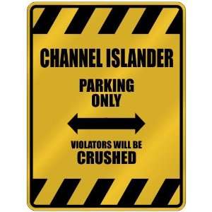  CHANNEL ISLANDER PARKING ONLY VIOLATORS WILL BE CRUSHED 