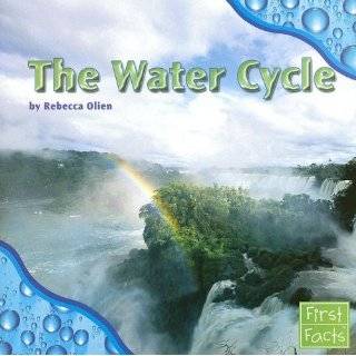 The Water Cycle (First Facts, Water All Around) by Rebecca Olien (Jan 