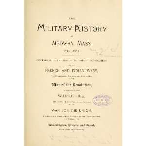  The Military History Of Medway, Mass. 1745 1885 Books
