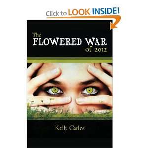  The Flowered War of 2012 (9781466360235) Kelly Carlos 