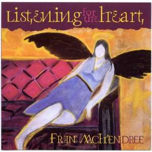  Listening for the Heart Fran McKendree Music