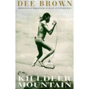  Killdeer Mountain (9780099152613) Dee Brown Books