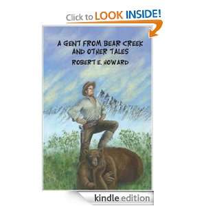 Gent From Bear Creek Robert Ervin Howard  Kindle Store