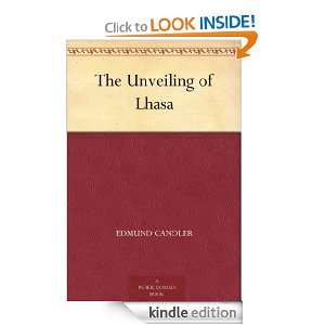 The Unveiling of Lhasa Edmund Candler  Kindle Store