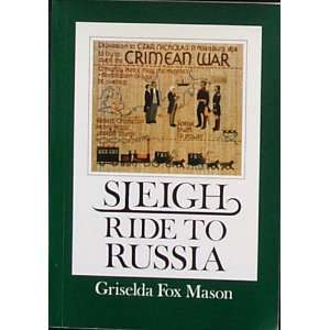  SLEIGH RIDE TO RUSSIA, 1854 (9780900657993) GRISELDA 