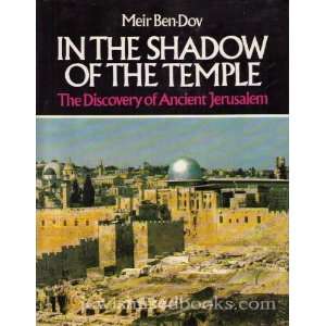  In the Shadow of the Temple The Discovery of Ancient Jerusalem 