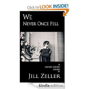 We Never Once Fell Jill Zeller  Kindle Store